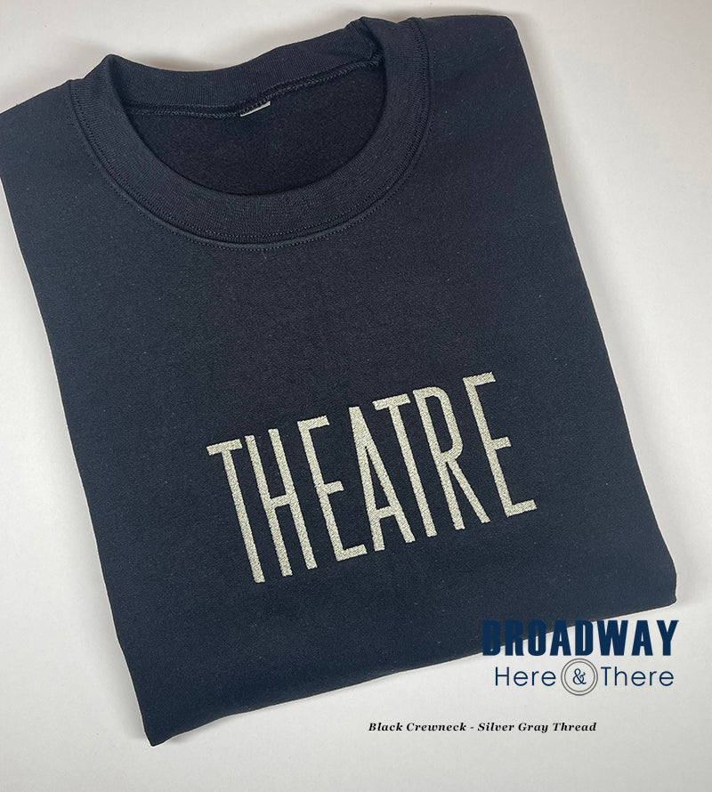 Crewneck Sweatshirt - THEATRE - Black/Clyde - 2 Text Color Options