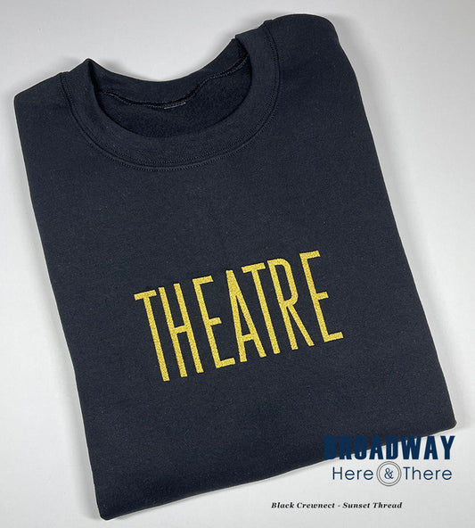 Crewneck Sweatshirt - THEATRE - Black/Clyde - 2 Text Color Options