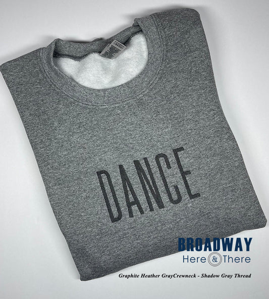 Crewneck Sweatshirt - DANCE - Graphite Heather Gray /Clyde - 2 Text Color Options